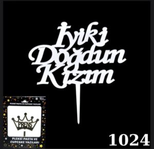 GÜMÜŞ İYİKİ DOĞDUN KIZIM YAZILI PLEKSİ PASTA SÜSÜ