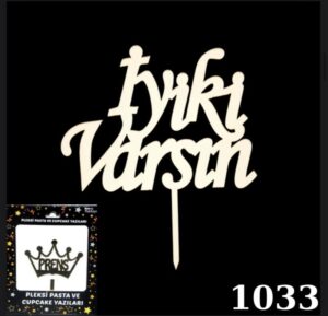 GÜMÜŞ İYİKİ VARSIN YAZILI PLEKSİ PASTA SÜSÜ